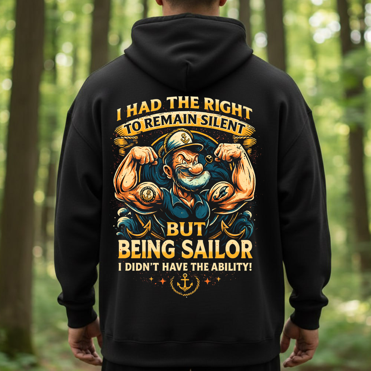 Being Sailor I Didn’t Have the Ability T-Shirt, Sweatshirt, Hoodie -Funny Sailor T-Shirt-Remain Silent Joke Shirt-Gift For Veteran , Sailor, Husband, Him