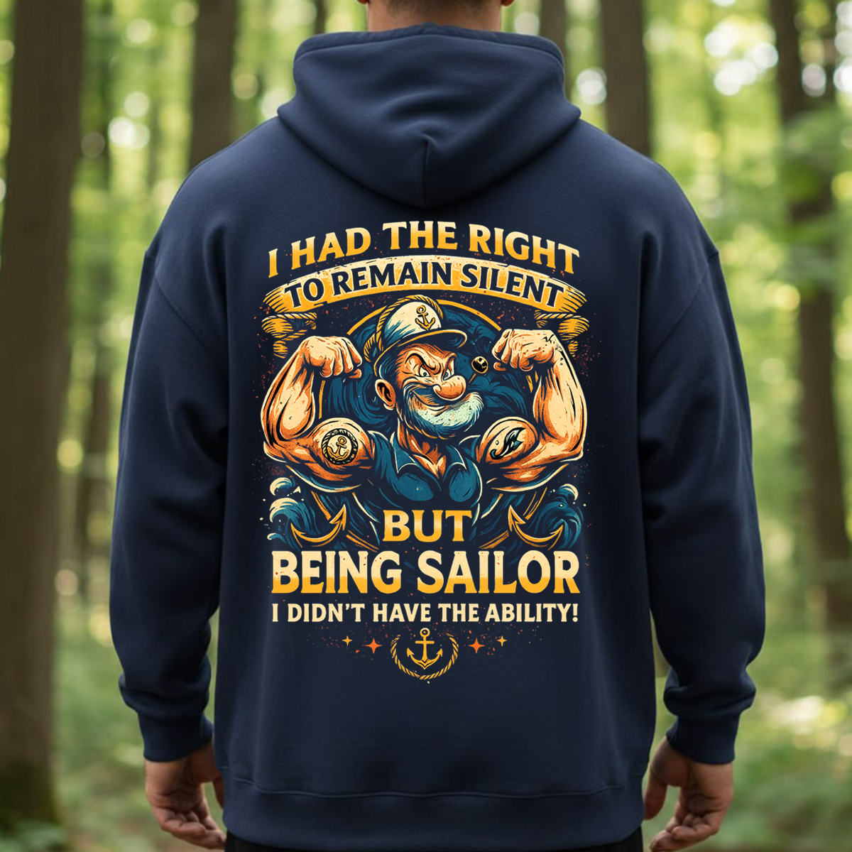 Being Sailor I Didn’t Have the Ability T-Shirt, Sweatshirt, Hoodie -Funny Sailor T-Shirt-Remain Silent Joke Shirt-Gift For Veteran , Sailor, Husband, Him