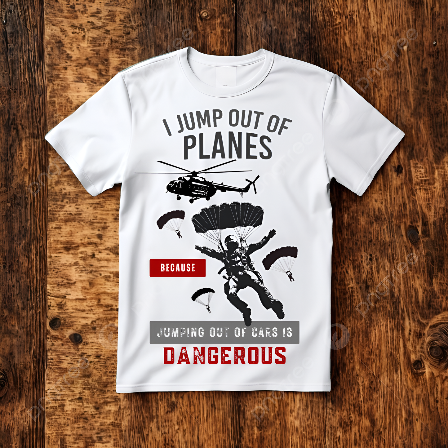 I Jump Out of Planes Because Jumping Out of Cars Is Dangerous – Airborne Paratrooper Shirt – Military Aviation Veteran Tee