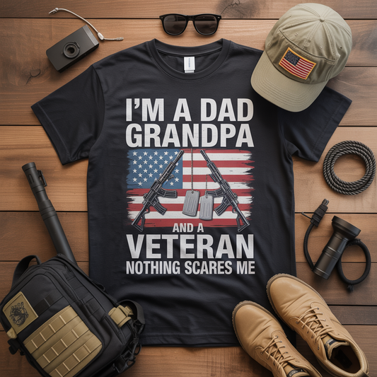 I'm A Dad Grandpa And A Veteran Nothing Scares Me T-Shirt - Patriotic Military Gift