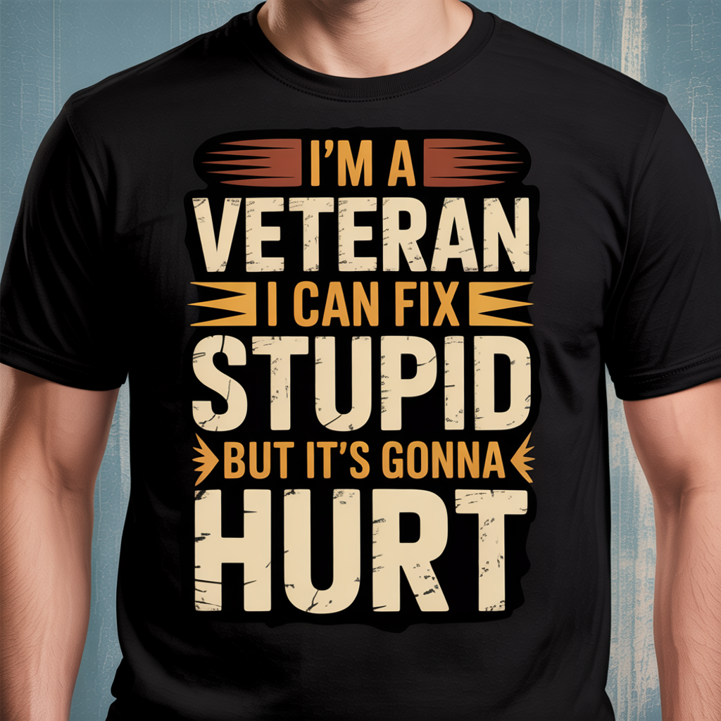 Funny Veteran T-Shirt - I Can Fix Stupid But It's Gonna Hurt - Sarcastic Military Vet Gift Men