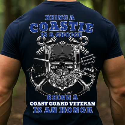 Coastie Sweatshirt, T-shirt, Sweatshirt, Hoodie– Being a Coastie Is a Choice, Being a Coast Guard Veteran Is an Honor – Military Veteran Pullover Gift