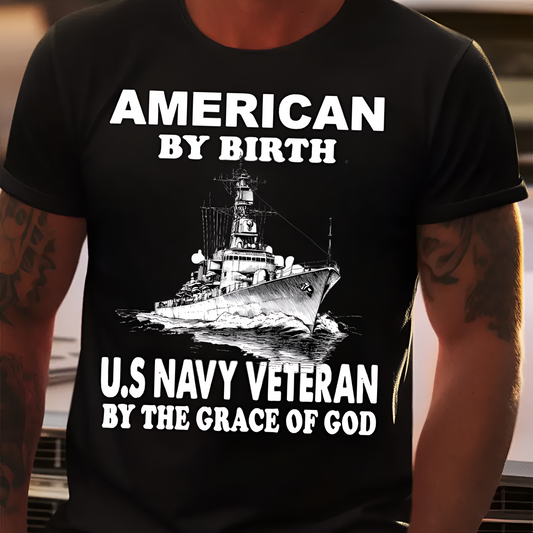 American By Birth U.S Navy Veteran By The Grace of God – Military Pride T-Shirt – Navy Veteran Graphic Tee