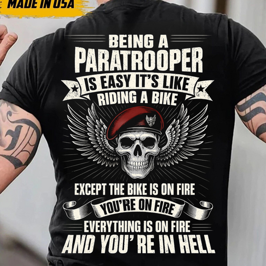 Being a Paratrooper Shirt – It’s Like Riding a Bike, You’re on Fire Military Tee