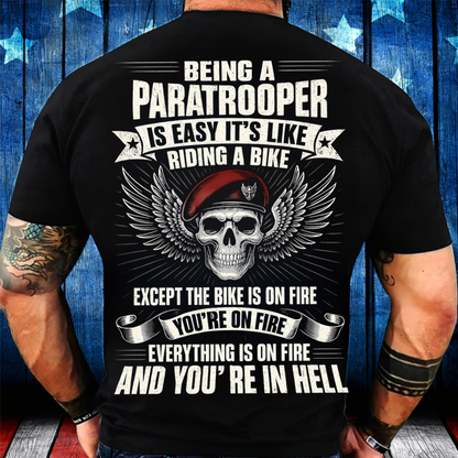 Being a Paratrooper Shirt – It’s Like Riding a Bike, You’re on Fire Military Tee