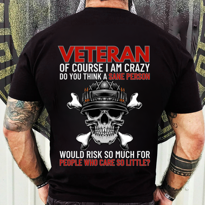 Veteran Skull Shirt – Crazy But Loyal Military Attitude Design – Patriotic Warrior Apparel Gift