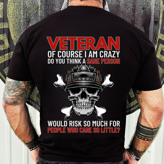Veteran Skull Shirt – Crazy But Loyal Military Attitude Design – Patriotic Warrior Apparel Gift