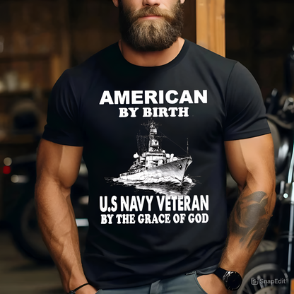 American By Birth U.S Navy Veteran By The Grace of God – Military Pride T-Shirt – Navy Veteran Graphic Tee