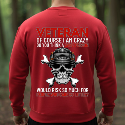 Veteran Skull Shirt – Crazy But Loyal Military Attitude Design – Patriotic Warrior Apparel Gift