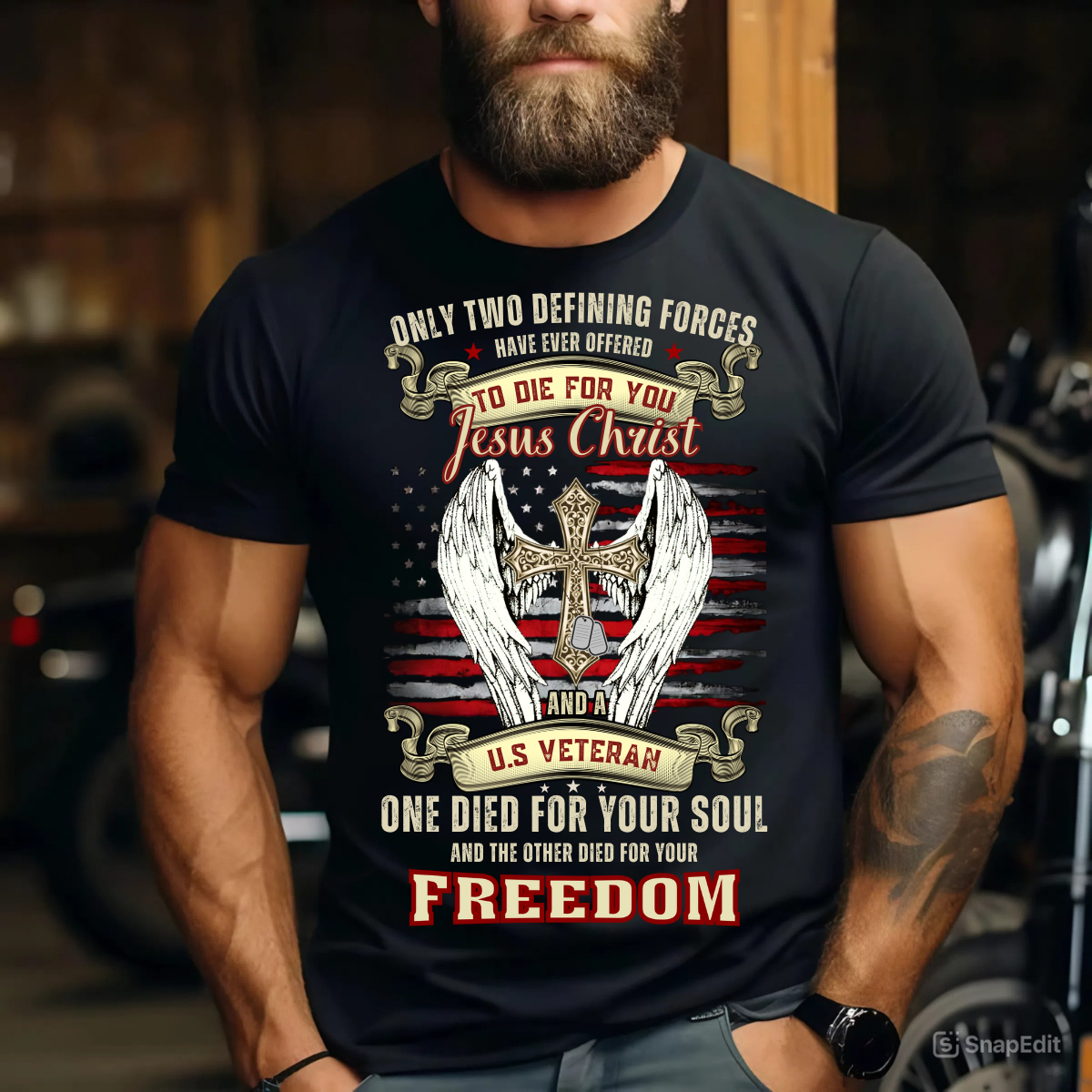 Military Christian T-Shirt - Only Two Defining Forces Have Ever Offered to Die for You, Jesus Christ and a U.S. Veteran - Religious Patriotic Gift