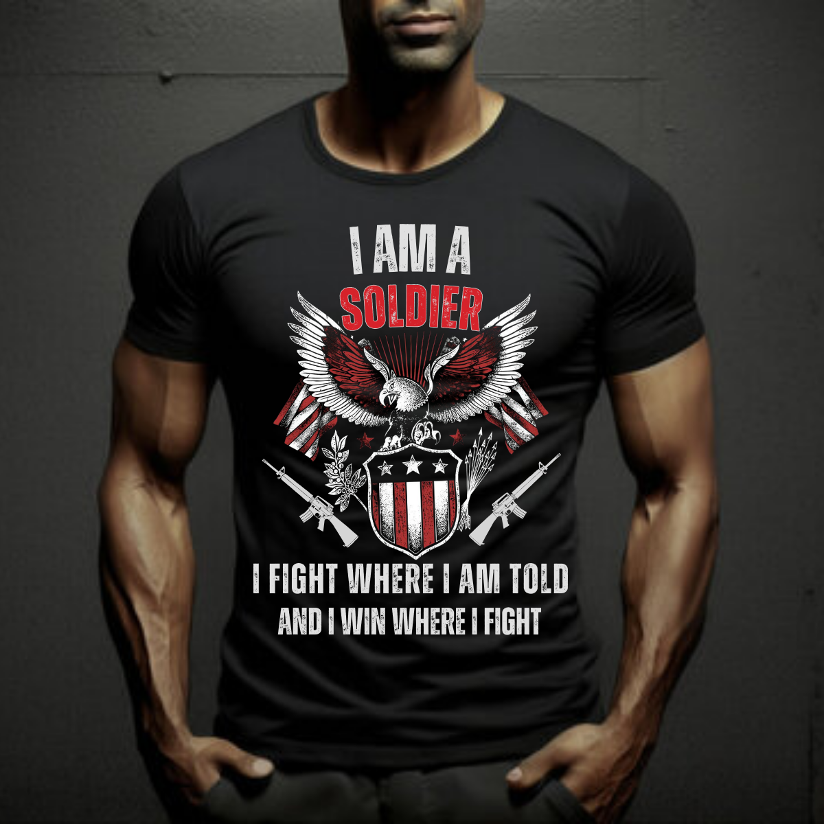 I Am A Soldier I Fight Where I Am Told And I Win Where I Fight – Patriotic Soldier Shirt – American Eagle Military Veteran Tee