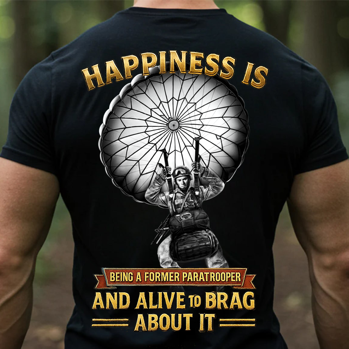 Veteran Sweatshirt - Former Paratrooper Shirt – Happiness Is Being a Paratrooper and Alive to Brag About It