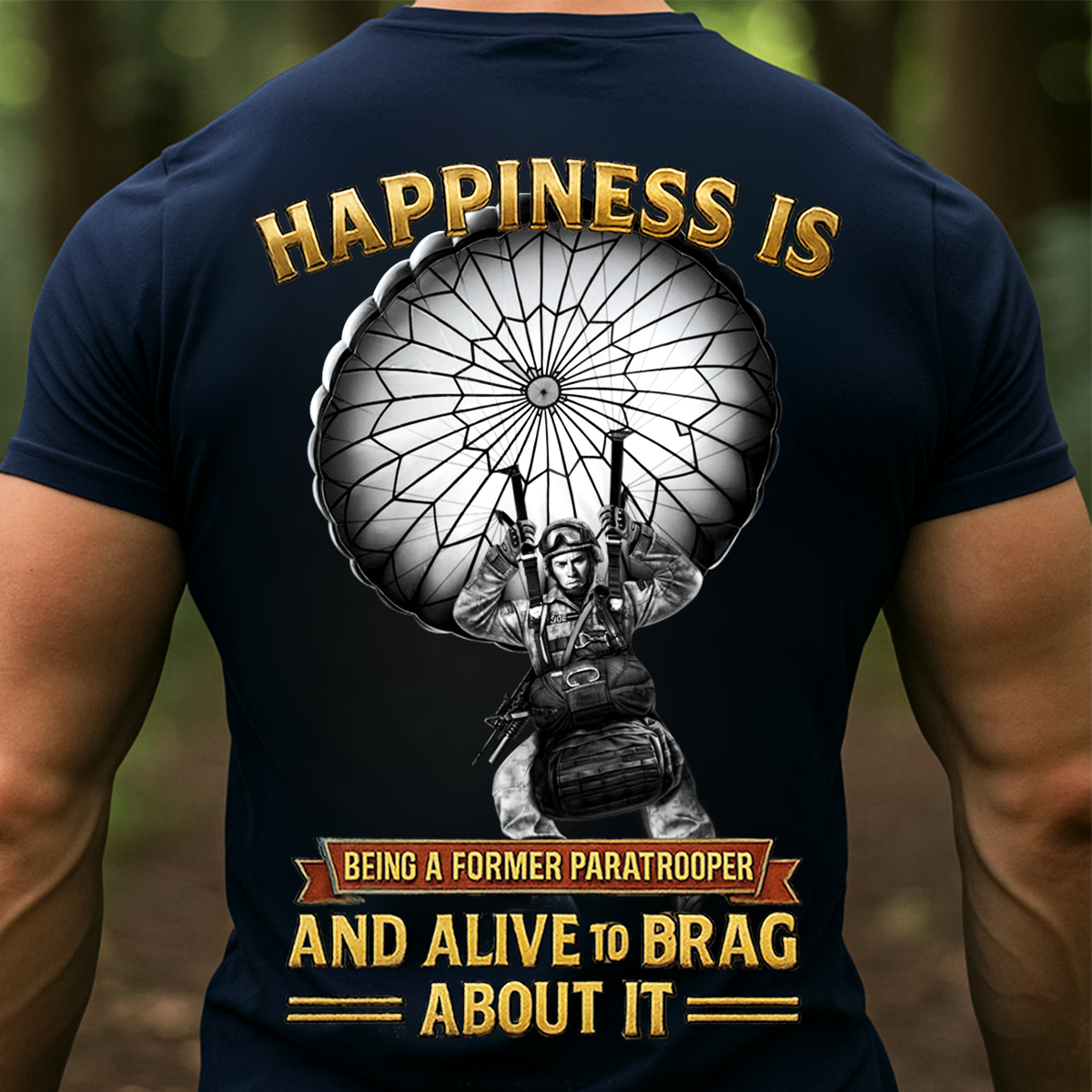 Veteran Sweatshirt - Former Paratrooper Shirt – Happiness Is Being a Paratrooper and Alive to Brag About It
