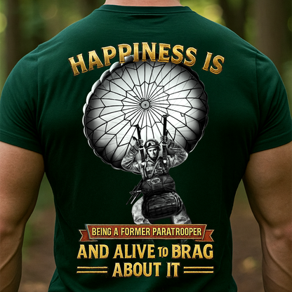 Veteran Sweatshirt - Former Paratrooper Shirt – Happiness Is Being a Paratrooper and Alive to Brag About It