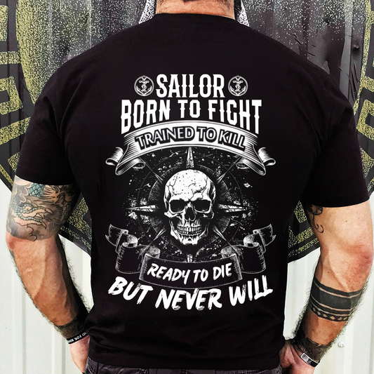 Sailor T-Shirt, Sweatshirt, Hoodie – Born to Fight – Veteran Pride Gift