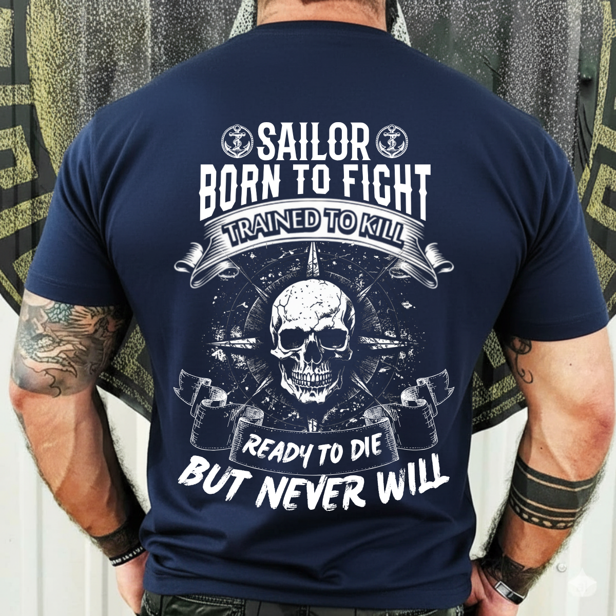 Sailor T-Shirt, Sweatshirt, Hoodie – Born to Fight – Veteran Pride Gift
