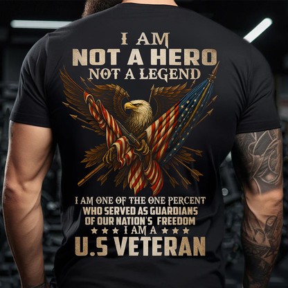 US Veteran T-Shirt – Not a Hero Not a Legend, One Percent Who Served, Guardian of Freedom, Patriotic Eagle & American Flag Shirt