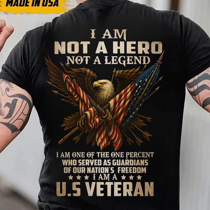 US Veteran T-Shirt – Not a Hero Not a Legend, One Percent Who Served, Guardian of Freedom, Patriotic Eagle & American Flag Shirt