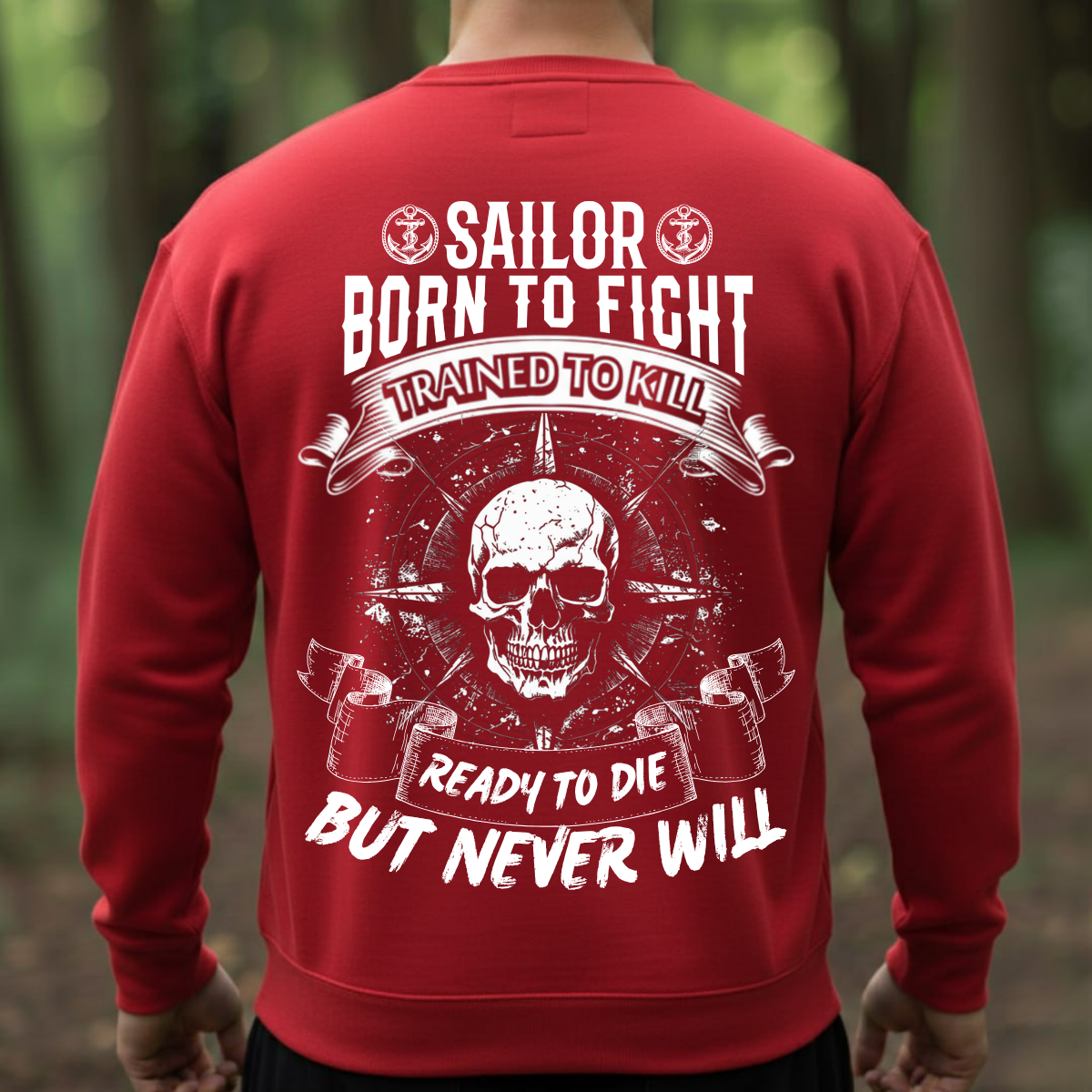 Sailor T-Shirt, Sweatshirt, Hoodie – Born to Fight – Veteran Pride Gift