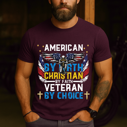 Veteran T-Shirt – American by Birth, Christian by Faith, Veteran by Choice – Patriotic Christian Tee