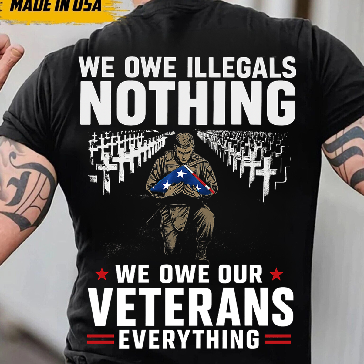 We Owe Illegals Nothing We Owe Our Veterans Everything T-Shirt – Patriotic Military Veteran Tee