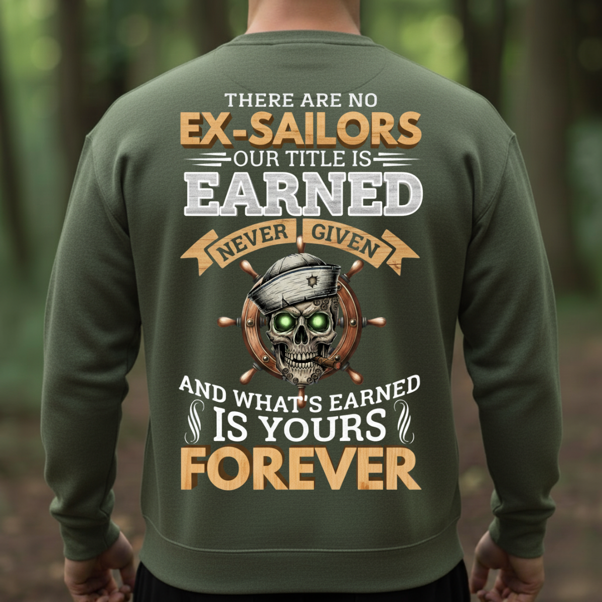 Veteran T-Shirt Sweatshirt Hoodie – Proud of a Sailor Title Earned for Life – Patriotic Navy Veteran Apparel