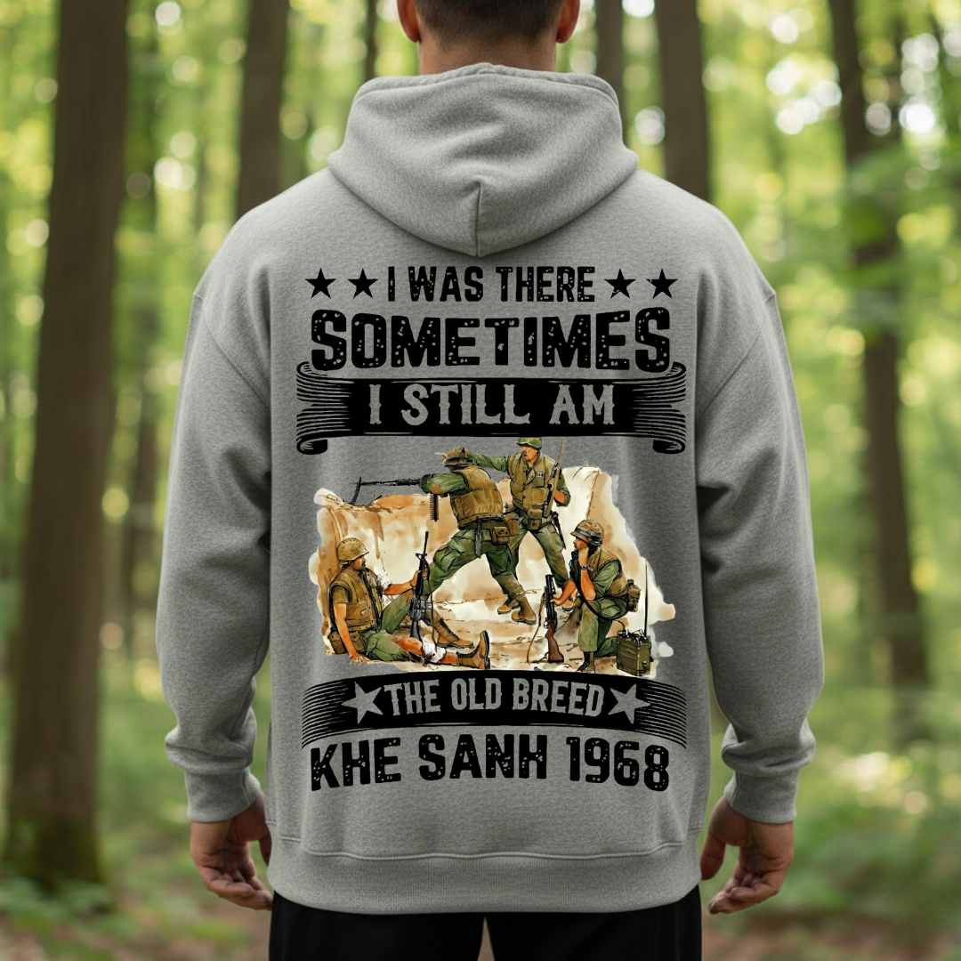 Khe Sanh 1968- I Was There Sometimes I Still Am Vietnam Veteran, Gift for Veterans Day