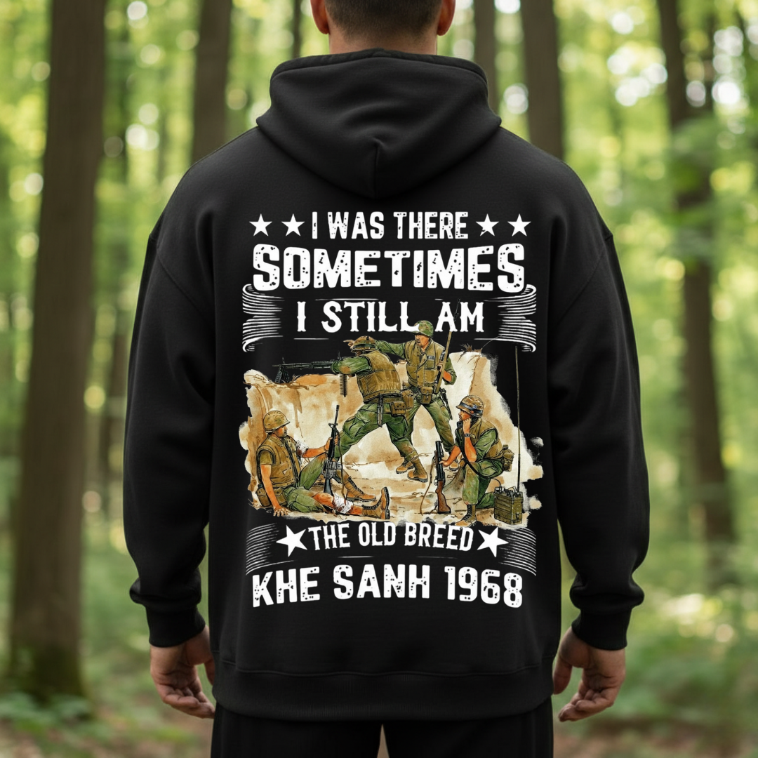 Khe Sanh 1968- I Was There Sometimes I Still Am Vietnam Veteran, Gift for Veterans Day
