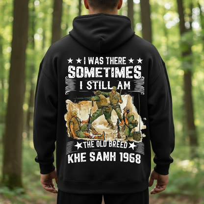 Khe Sanh 1968- I Was There Sometimes I Still Am Vietnam Veteran, Gift for Veterans Day