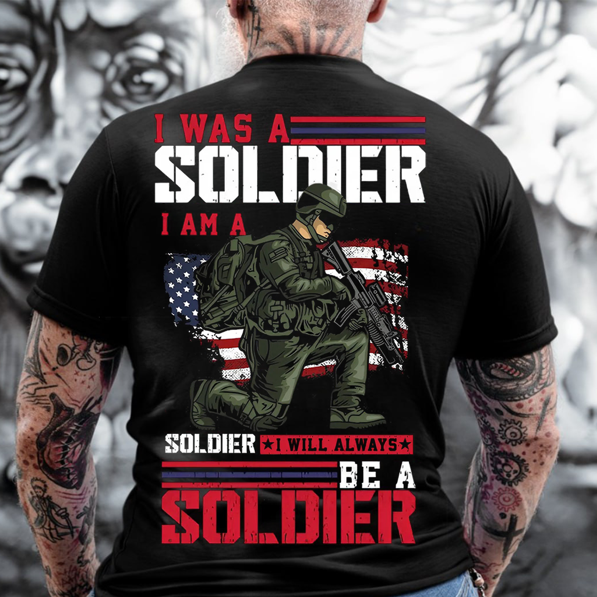 I Was a Soldier I Am a Soldier I Will Always Be a Soldier T-Shirt