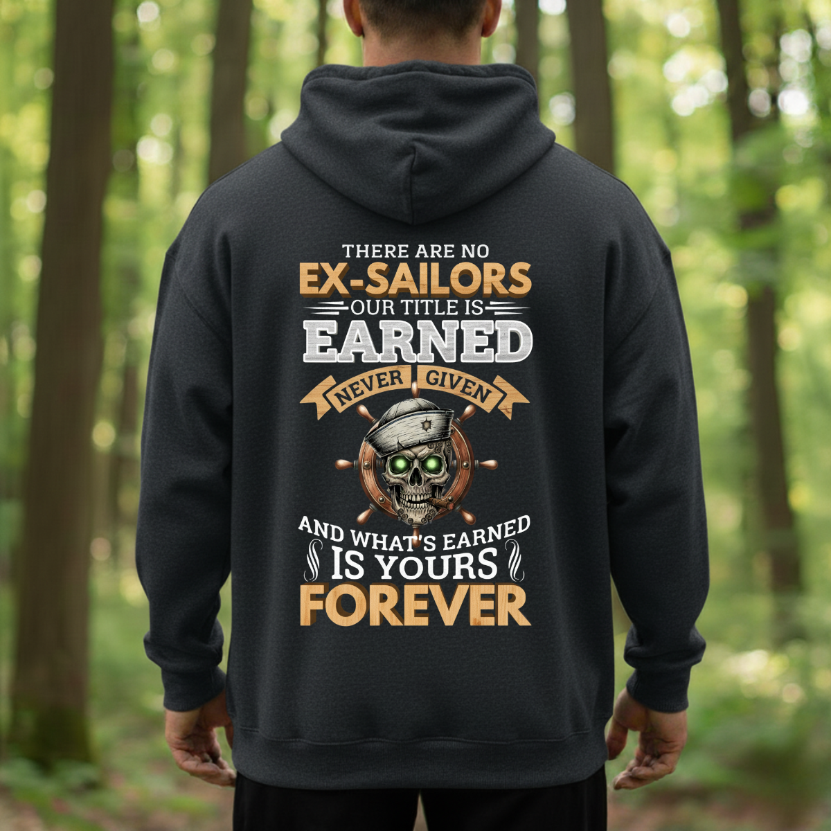 Veteran T-Shirt Sweatshirt Hoodie – Proud of a Sailor Title Earned for Life – Patriotic Navy Veteran Apparel