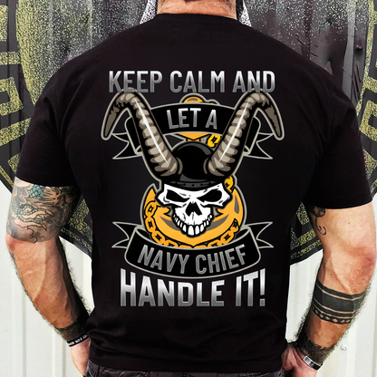 Veteran T-Shirt, Sweatshirt, Hoodie – Keep Calm and Let  A Navy Chief Handle It – Military Navy Chief Apparel