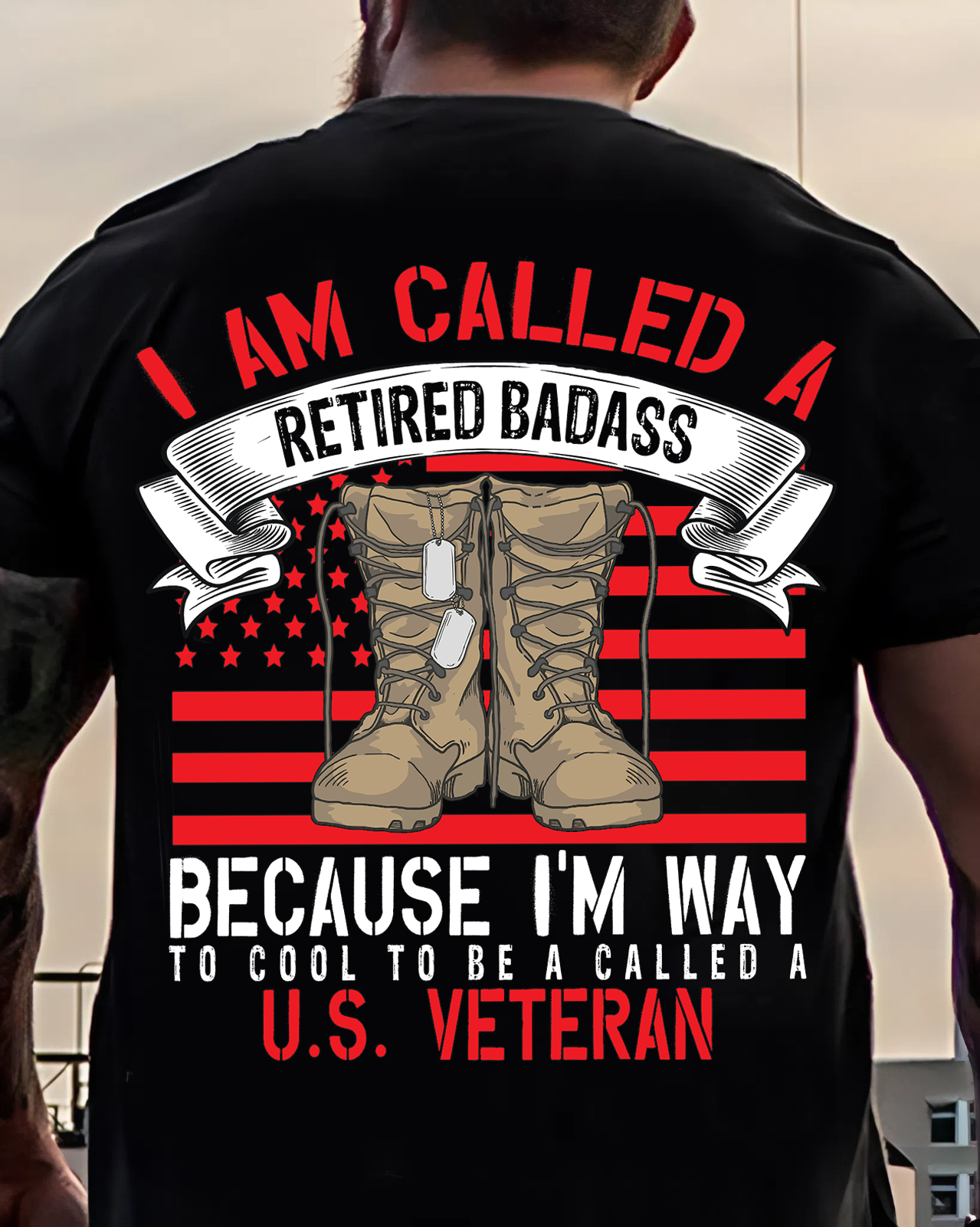 Retired Badass T-Shirt – I'm Too Cool to Be Called a U.S. Veteran – Military Boots American Flag Design