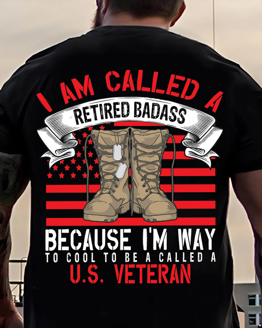 Retired Badass T-Shirt – I'm Too Cool to Be Called a U.S. Veteran – Military Boots American Flag Design