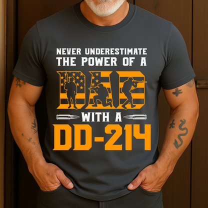 Never Underestimate The Power Of A Dad With A DD-214 Veteran T-Shirt