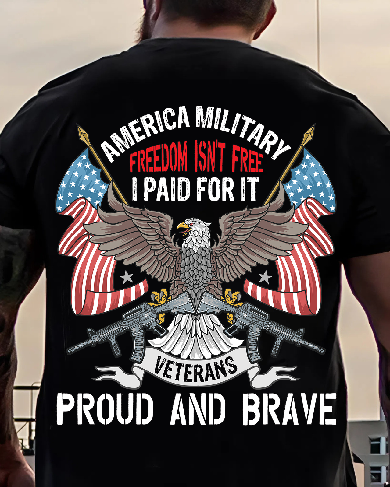 America Military Shirt – Freedom Isn't Free, I Paid For It – Veterans Proud and Brave Eagle Design