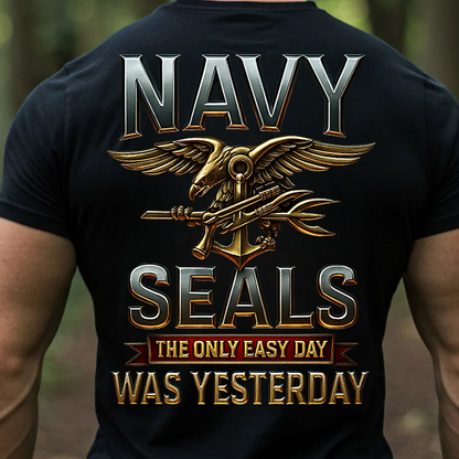 Navy SEALs The Only Easy Day Was Yesterday T-Shirt, Sweatshirt, Hoodie – US Navy Special Forces Veteran Military Pride Tee