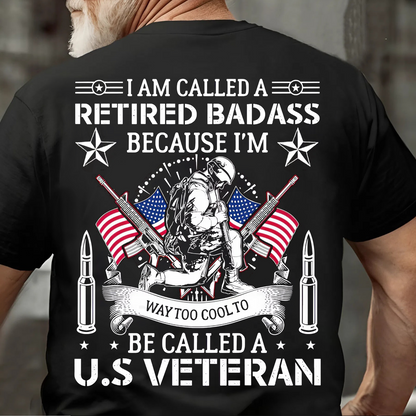Retired Badass U.S. Veteran T-Shirt – Bold. Proud. Unapologetic