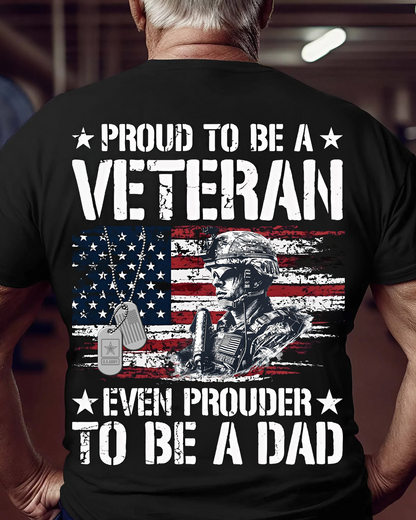 Proud Veteran, Even Prouder Dad – Patriotic T-Shirt Honoring Both Duty and Fatherhood