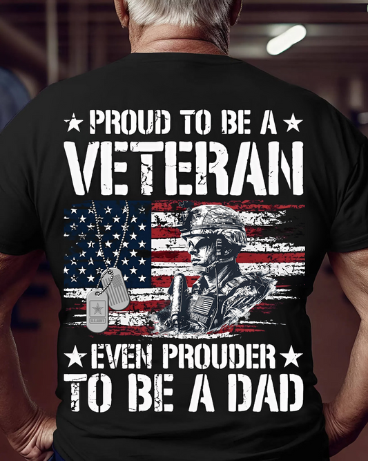 Proud Veteran, Even Prouder Dad – Patriotic T-Shirt Honoring Both Duty and Fatherhood