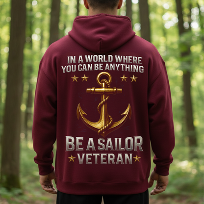 Be a Sailor Veteran T-Shirt, Sweatshirt, Hoodie – Navy Anchor Military Pride Patriotic Veteran Tee