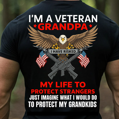 Veteran Grandpa Shirt, Sweatshirt, Hoodie – Proud Veteran Eagle & Flags Tee, I Have Risked My Life Design, Military Grandpa Gift, Protect My Grandkids T-Shirt