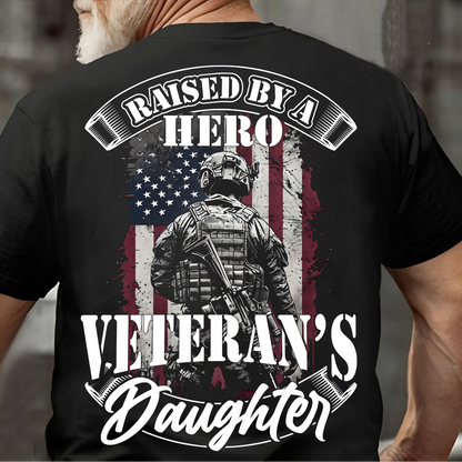 Raised by a Hero Veteran's Daughter T-Shirt – Proud Military Family Apparel, American Flag Soldier Graphic