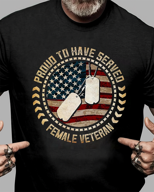 Proud To Have Served Female Veteran Veteran T Shirt
