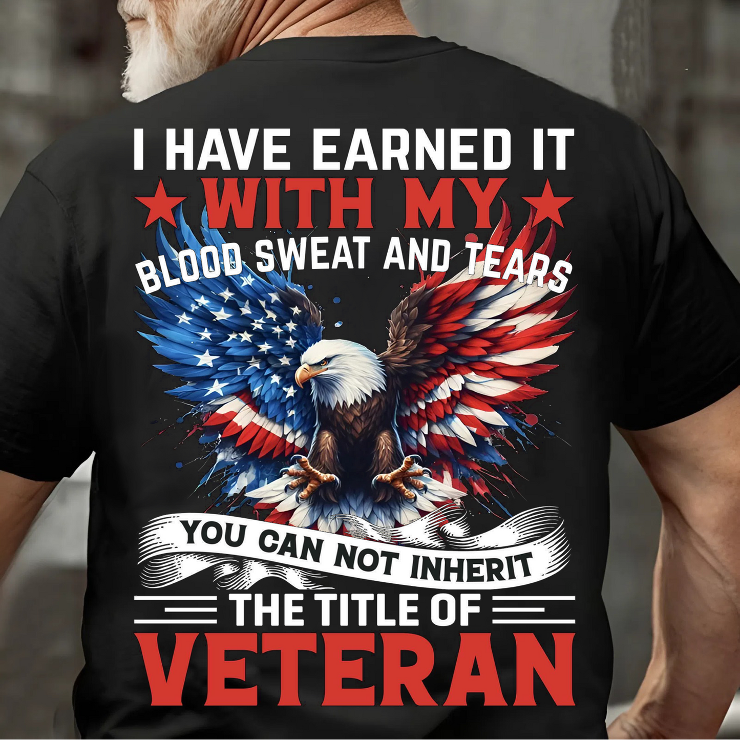 Earned, Not Inherited – Patriotic Veteran Tee with Bold Eagle Design
