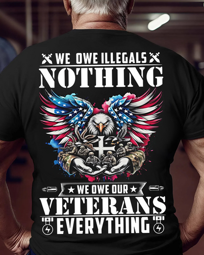 We Owe Illegals Nothing We Owe Our Veterans Everything Shirt – Patriotic Bald Eagle Military Tee