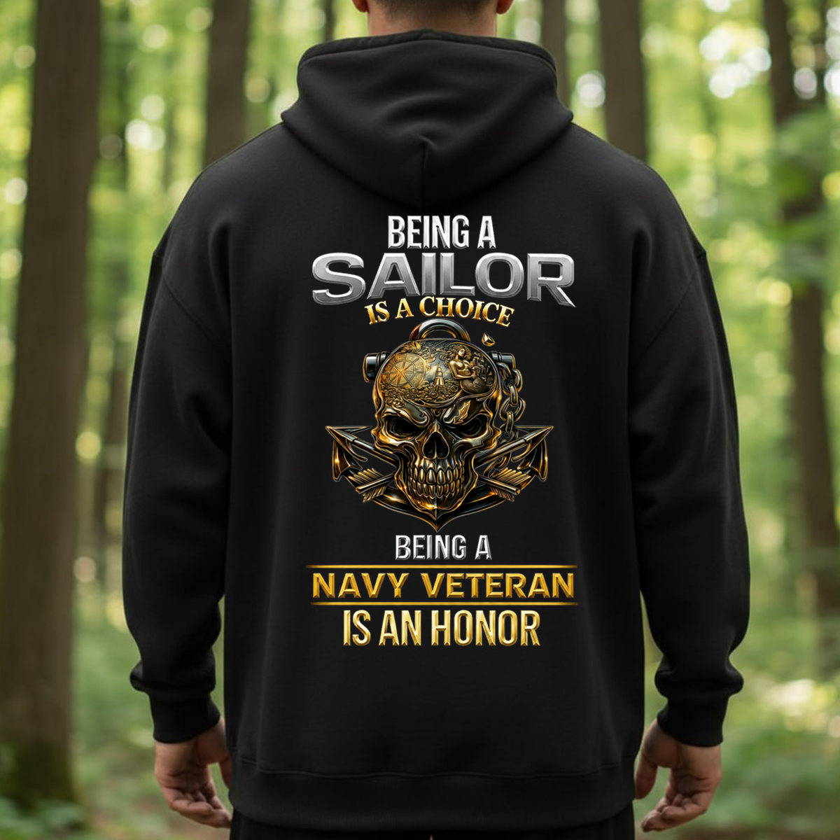 Being a Sailor Is a Choice – Navy Veteran Honor T-Shirt - Gift For Sailors and Veterans