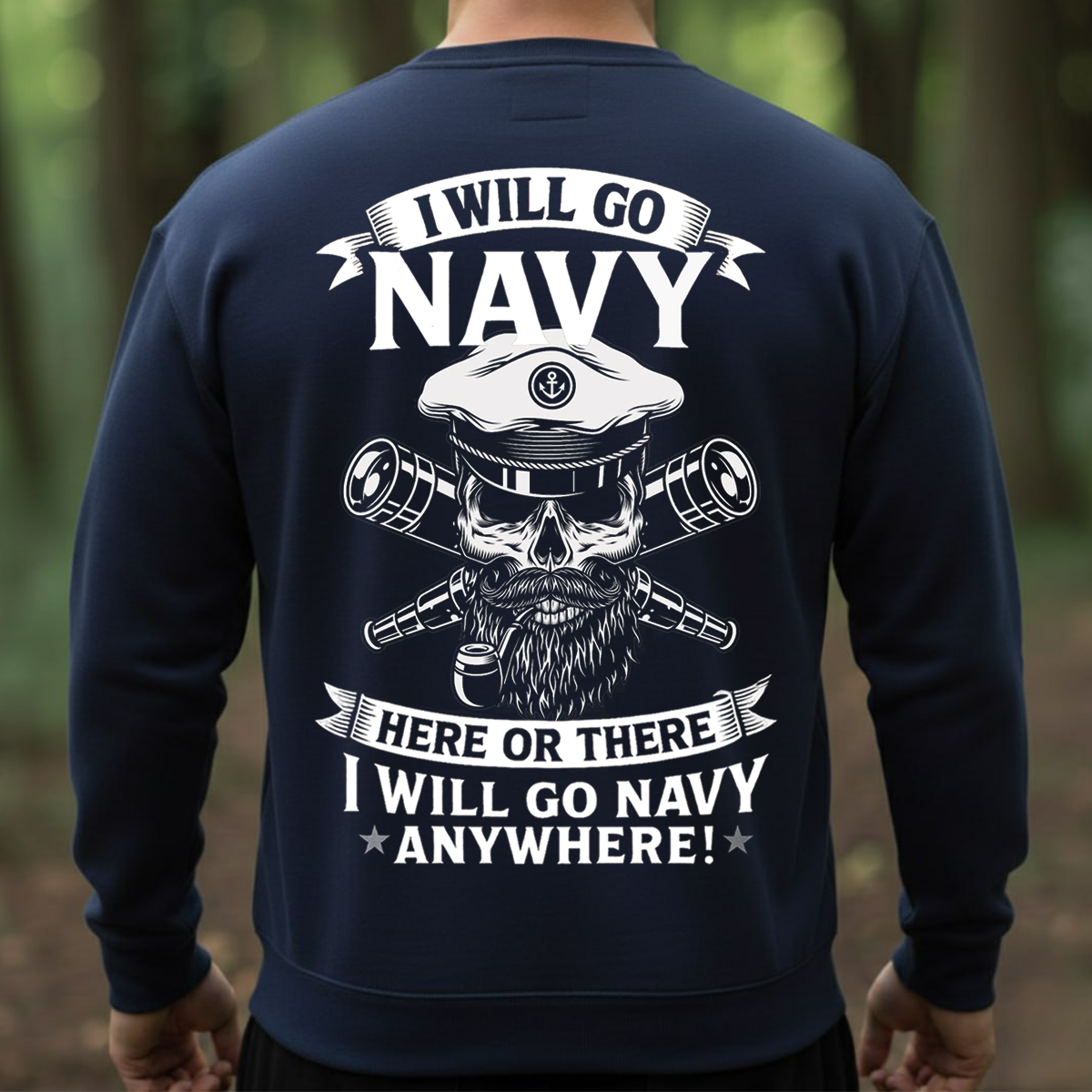 I Will Go Navy Hoodie, T-shirt, Sweatshirt – Navy Sailor Skull Captain Sweatshirt – Military Veteran Gift for Men