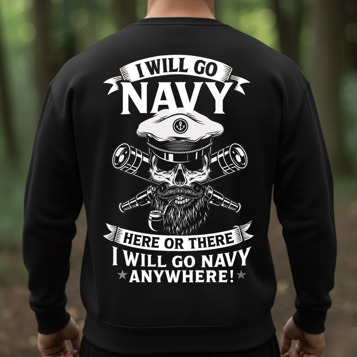 I Will Go Navy Hoodie, T-shirt, Sweatshirt – Navy Sailor Skull Captain Sweatshirt – Military Veteran Gift for Men
