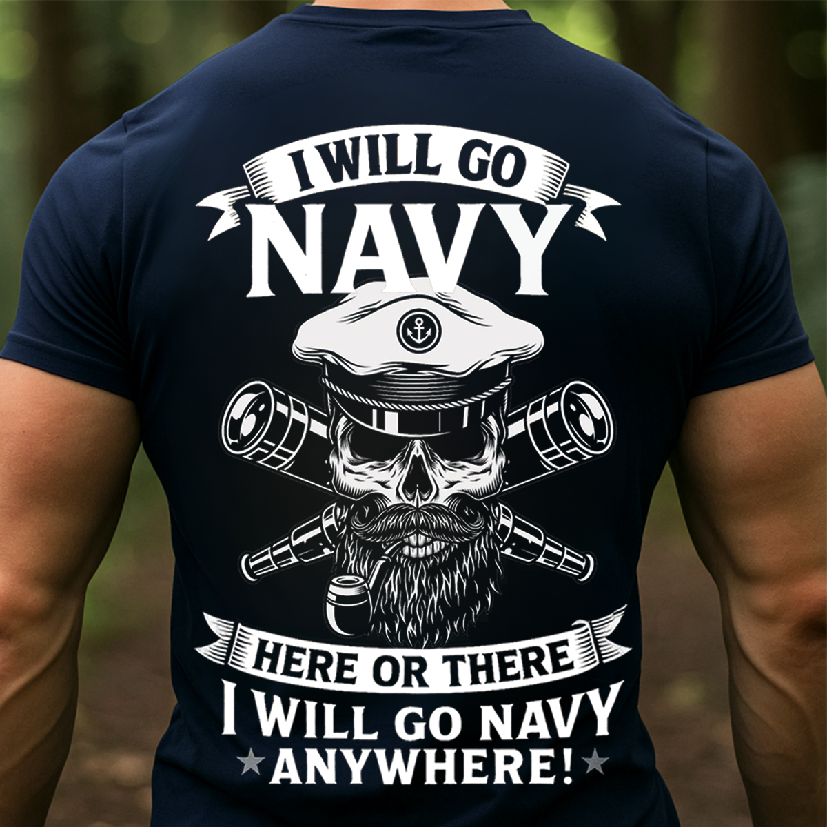 I Will Go Navy Hoodie, T-shirt, Sweatshirt – Navy Sailor Skull Captain Sweatshirt – Military Veteran Gift for Men